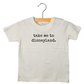 Take me to Disneyland - Toddler Tee